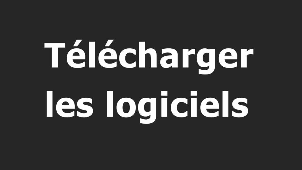 Télécharger les logiciels